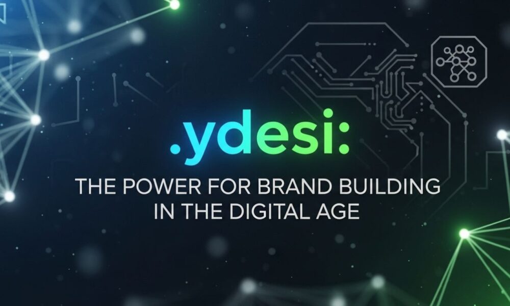 .ydesi: The Power for Brand Building in the Digital Age
